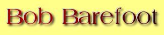 Bob Barefoot Reviews and Endorsements